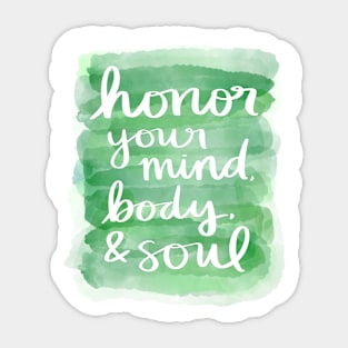 Honor Your Mind, Body, & Soul Sticker